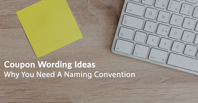 Coupon Wording Ideas: Why You Need A Naming Convention