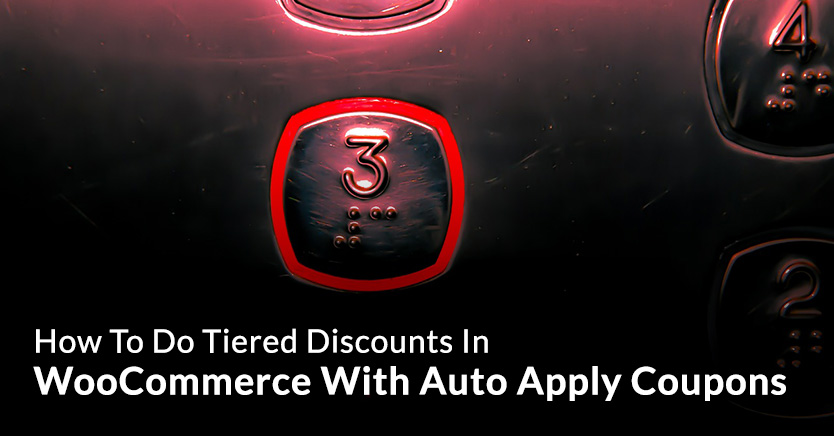 How To Do Tiered Discounts In WooCommerce With Automatically Applied Coupons