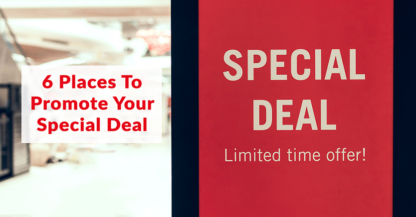 6 Places To Promote Your Special Deal