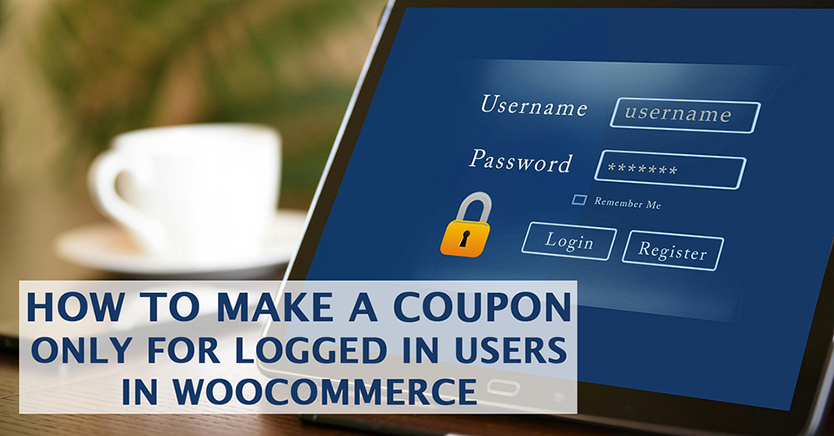 How To Make A Coupon Only For Logged In Users In WooCommerce