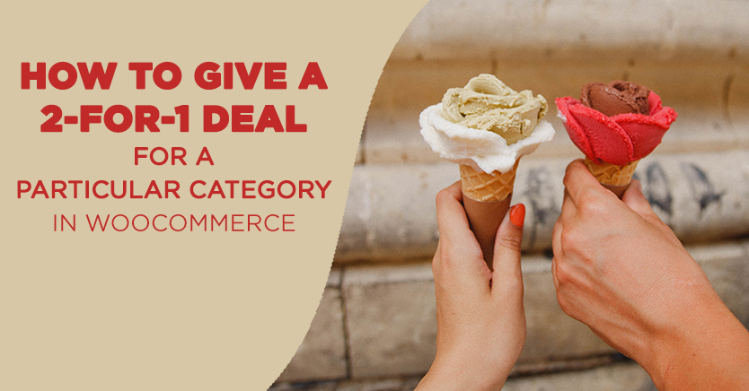 How to Give a 2-for-1 Deal for a Particular Category In WooCommerce