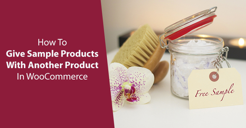 How To Give Sample Products With Another Product In WooCommerce