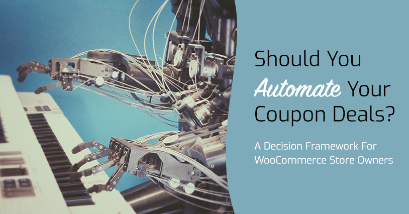 The Coupons Dilemma: Should You Automate WooCommerce Coupons? (Decision Framework)