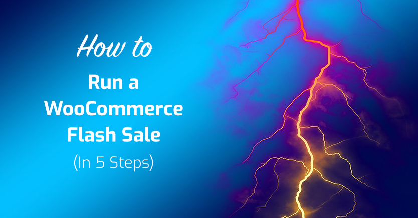 How to Run a WooCommerce Flash Sale (In 5 Steps)