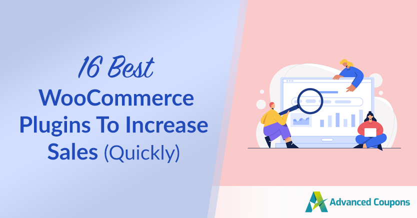 16+ Best WooCommerce Plugins To Increase Sales (Quickly)