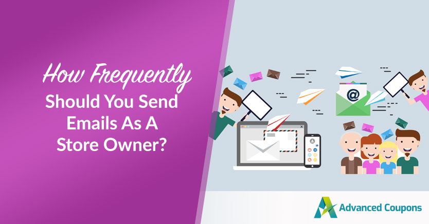 How Frequently Should You Send Emails As A Store Owner?
