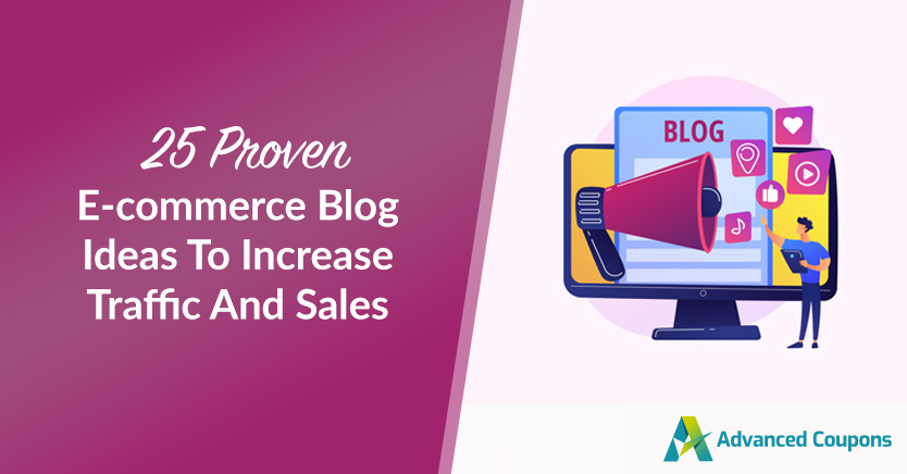 25 Proven E-commerce Blog Ideas To Increase Traffic And Sales