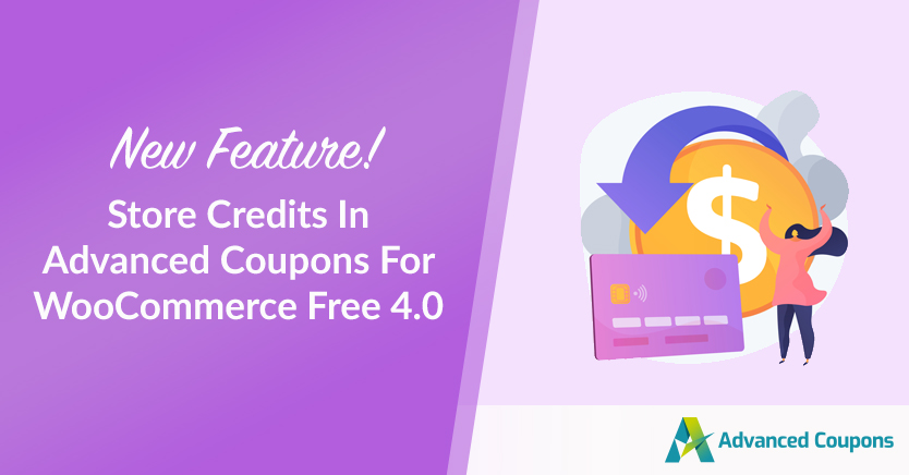 New Feature! Store Credits In Advanced Coupons For WooCommerce Free 4.0