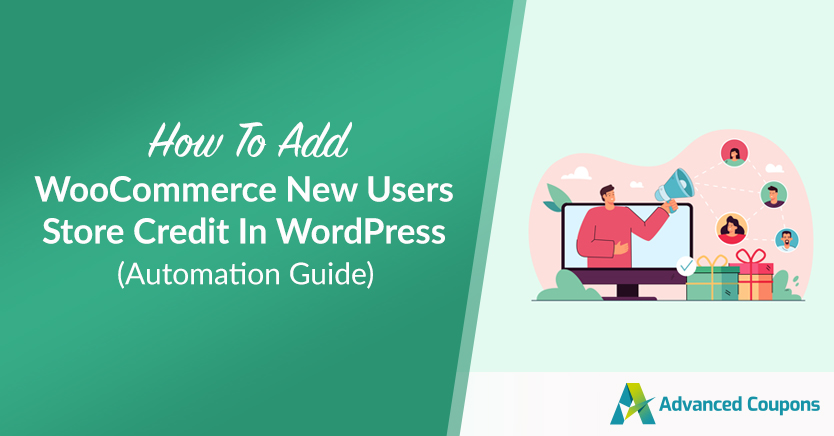 How To Add WooCommerce New Users Store Credits In WordPress (Automation Guide)
