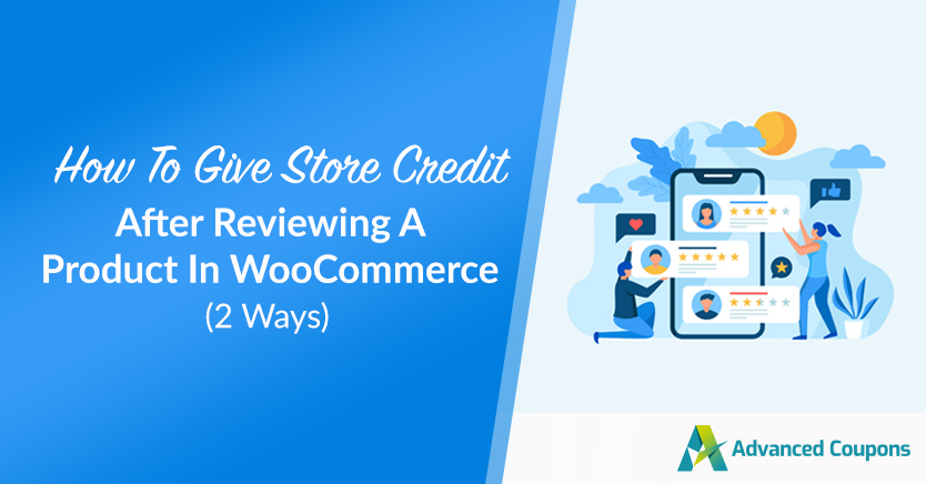 How To Give Store Credit After Reviewing A Product In WooCommerce (2 Ways)