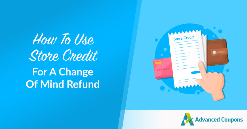 How To Use Store Credit For A Change Of Mind Refund