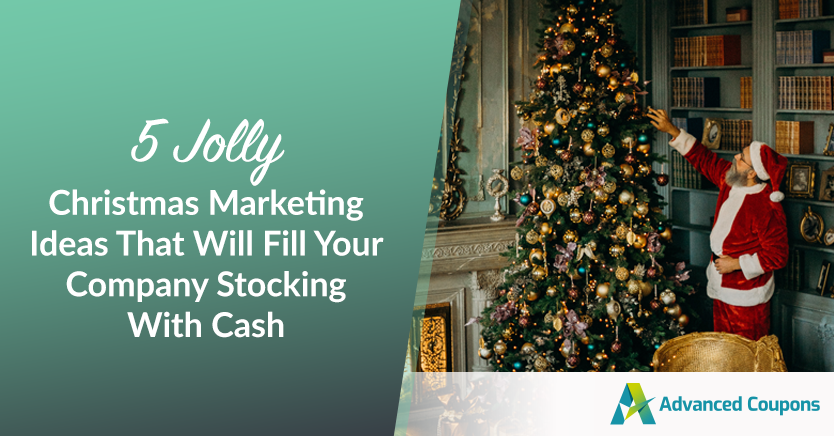 5 Jolly Christmas Marketing Ideas That Will Fill Your Company Stocking With Cash