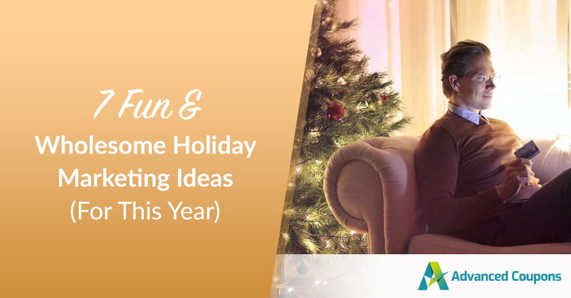 7 Fun & Wholesome Holiday Marketing Ideas (For This Year)