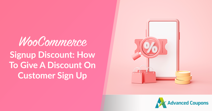 WooCommerce Signup Discount: How To Give A Discount On Customer Sign Up