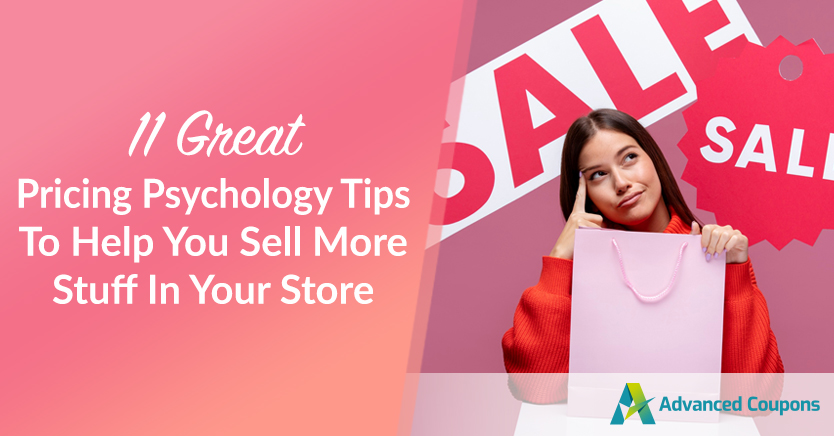 11 Pricing Psychology Tips To Help You Sell More Stuff In Your Store