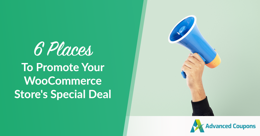 6 Places To Promote Your WooCommerce Store's Special Deal