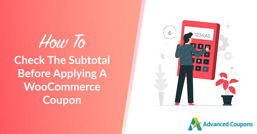 How To Check The Subtotal Before Applying A WooCommerce Coupon