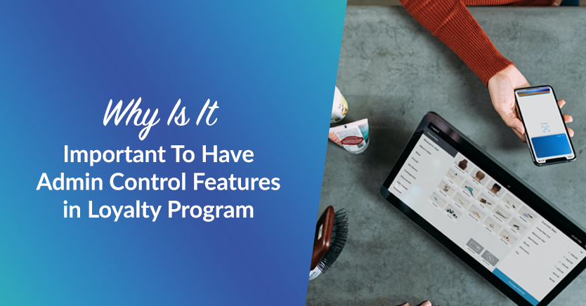 Why Is It Important To Have Admin Control In Loyalty Program
