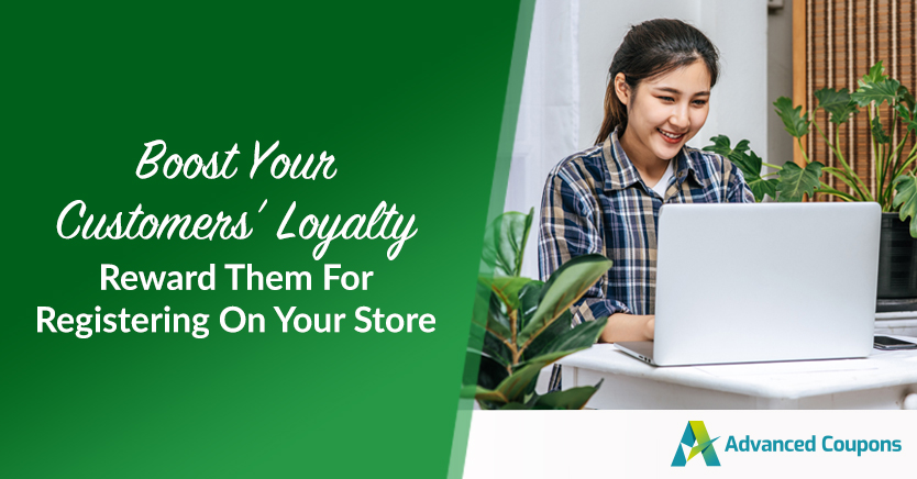 boost your customers loyalty reward them for registering on your store