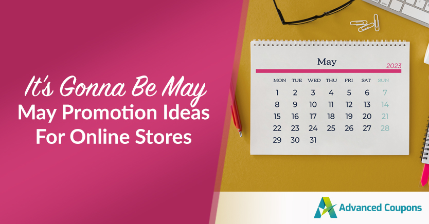 It’s Gonna Be May: May Promotion Ideas For Online Stores