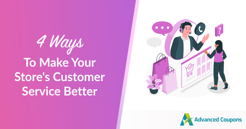 4 Ways To Make Your Store's Customer Service Better