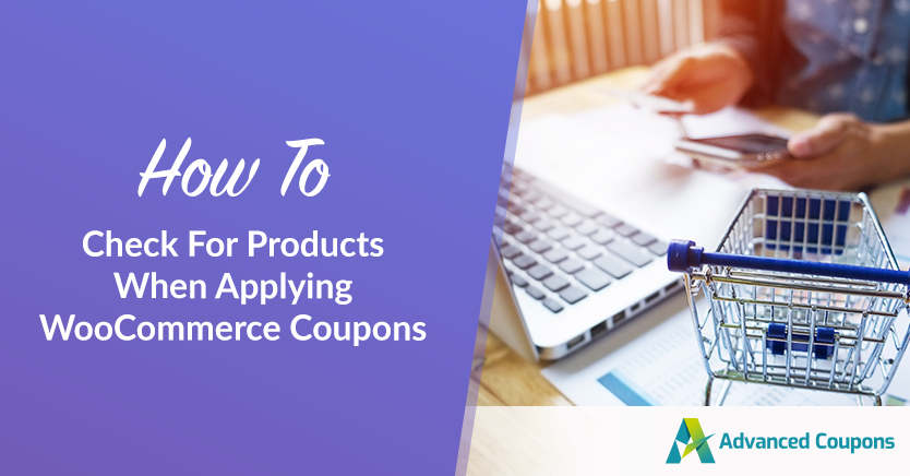 How To Check For Products When Applying WooCommerce Coupons