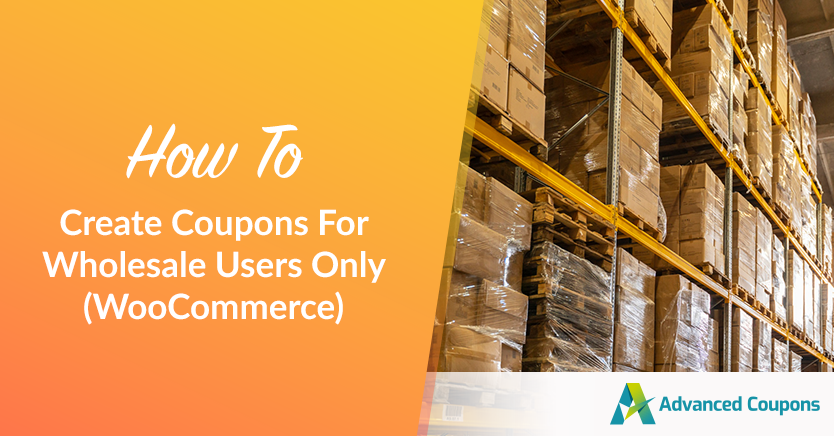 How To Create Coupons For Wholesale Users Only (WooCommerce)