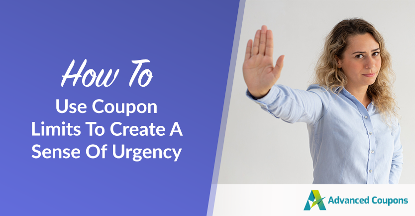 How To Use Coupon Limits To Create A Sense Of Urgency