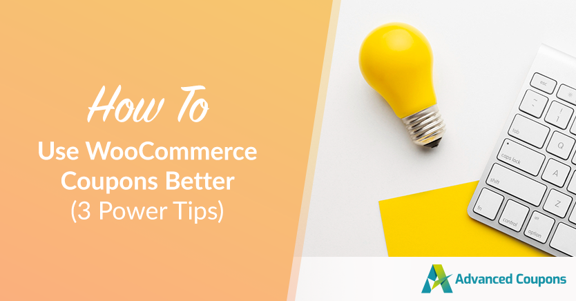 How To Use WooCommerce Coupons Better (3 Power Tips)