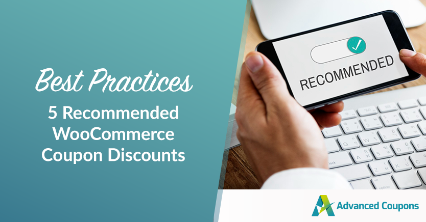 5 Recommended WooCommerce Coupon Discounts (Best Practices)