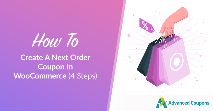 How To Create A Next Order Coupon In WooCommerce (4 Steps)