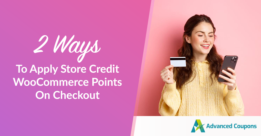 2 Ways To Apply Store Credit WooCommerce Points On Checkout