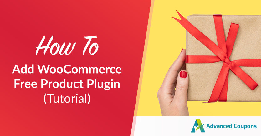 How To Add A WooCommerce Free Product Plugin (Tutorial)