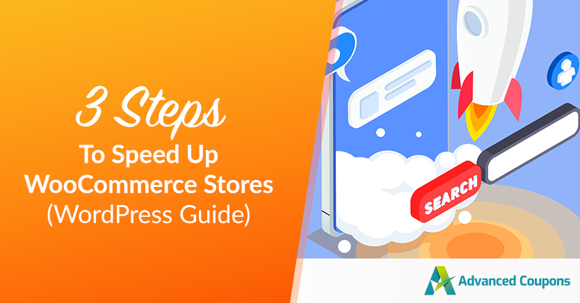 3 Steps To Speed Up WooCommerce Stores (WordPress Guide)
