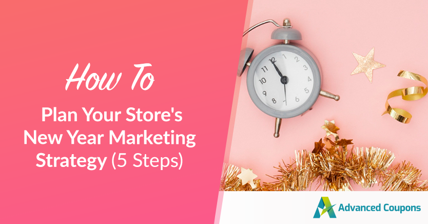 How To Plan Your Store's New Year Marketing Strategy