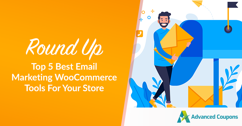 Top 5 Best Email Marketing WooCommerce Tools For Your Store
