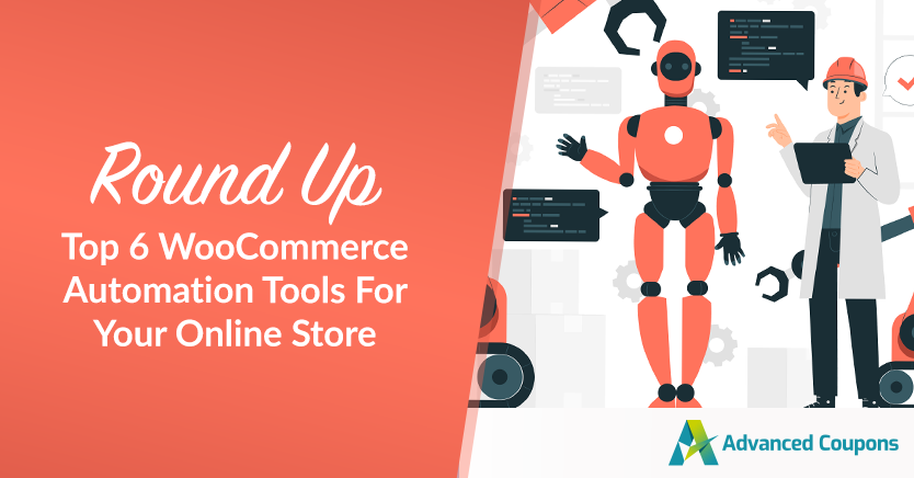 Top 6 WooCommerce Automation Tools For Your Online Store