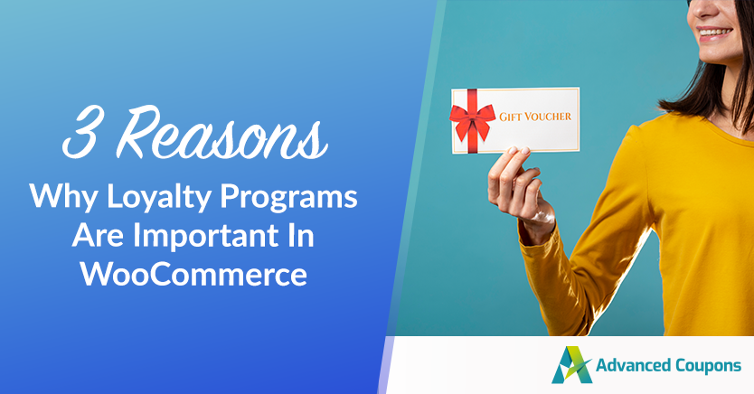 Why Loyalty Programs Are Important In WooCommerce