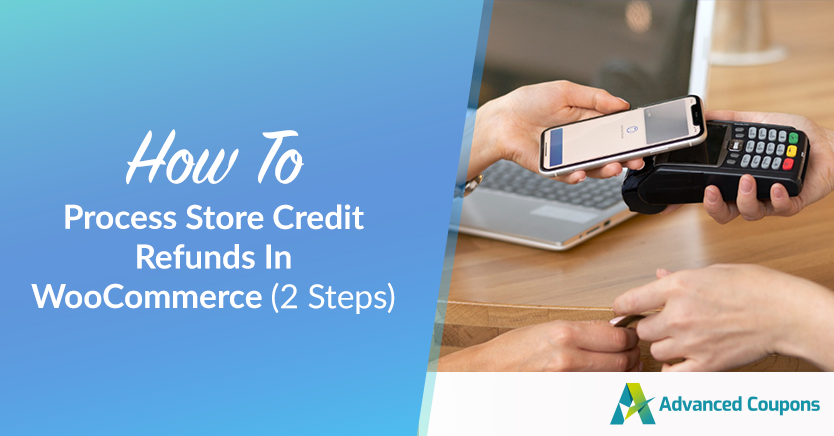 How To Process Store Credit Refunds In WooCommerce (2 Steps)
