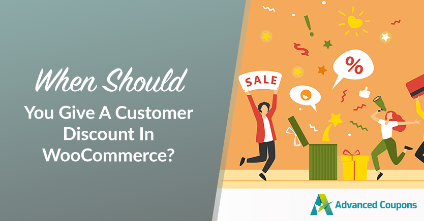 When Should You Give A Customer Discount In WooCommerce?