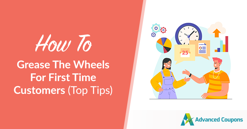How To Grease The Wheels For First Time Customers (Top Tips)