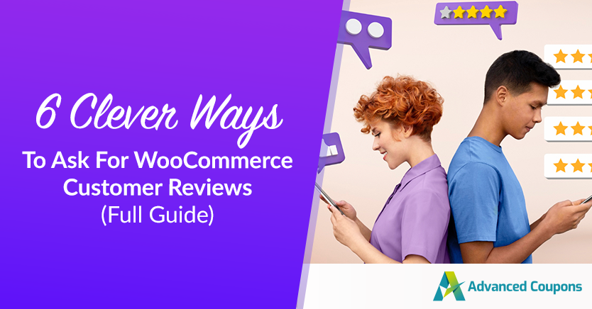 6 Clever Ways To Ask For WooCommerce Customer Reviews (Full Guide)