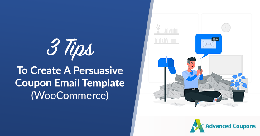 3 Tips To Create A Persuasive Coupon Email Template (WooCommerce)