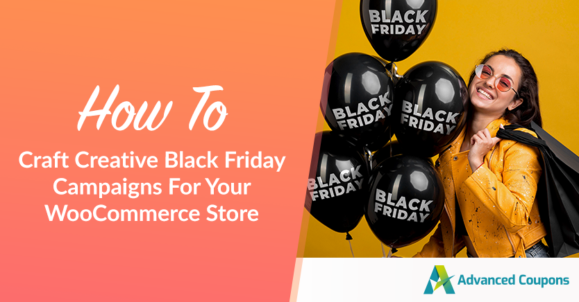 Crafting Creative Black Friday Campaigns For Your WooCommerce Store 