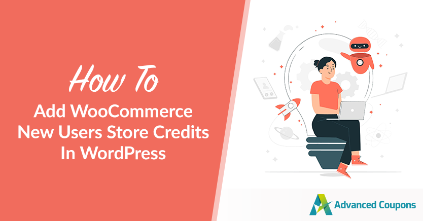 How To Add WooCommerce New Users Store Credits In WordPress