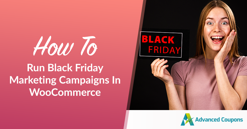 How To Run Black Friday Marketing Campaigns In WooCommerce (Ultimate Guide)
