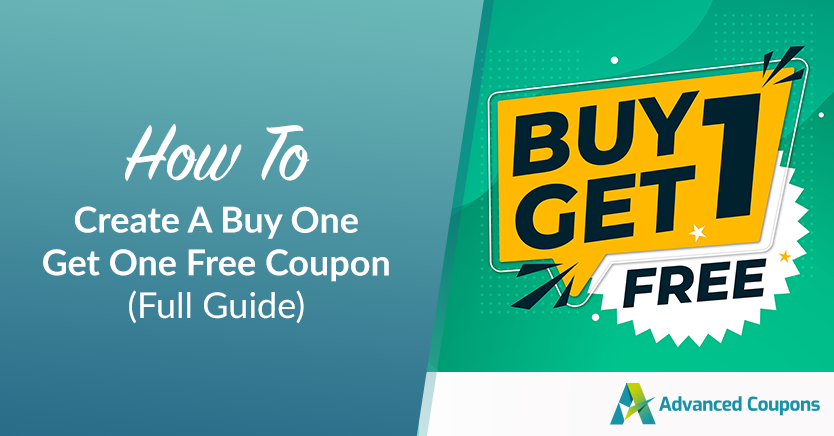 How To Create A Buy One Get One Free Coupon (Full Guide)