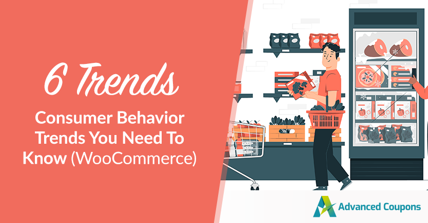 6 Consumer Behavior Trends You Need To Know (WooCommerce Guide)