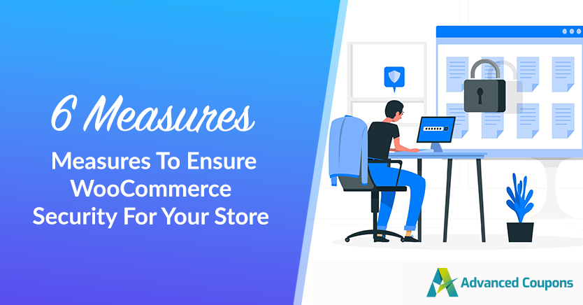 6 Measures To Ensure WooCommerce Security For Your Store