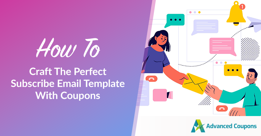 How To Craft The Perfect Subscribe Email Template With Coupons